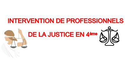 INTERVENTION DE PROFESSIONNELS DE LA JUSTICE EN 4ème